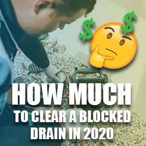 How Much Does It Cost To Clear a Blocked Drain?