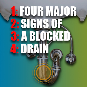 Four Major Signs Of A Blocked Drain