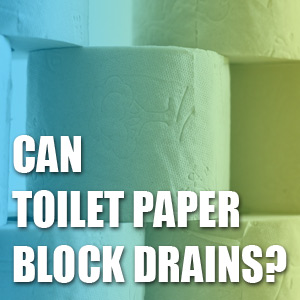 Can Toilet Paper Block Drains?