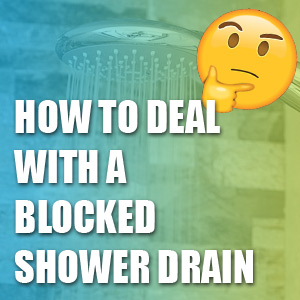 How To Deal With A Blocked Shower Drain
