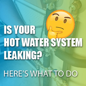 Is Your Hot Water System Leaking? Here's What to Do