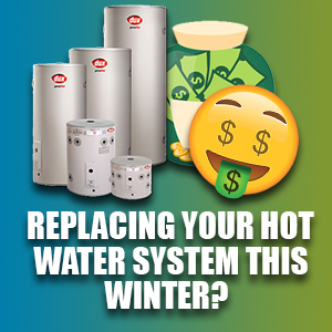 Replacing Your Hot Water System This Winter? (Save Over $6520!)