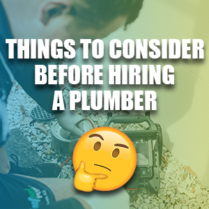 Things To Consider Before Hiring A Plumber