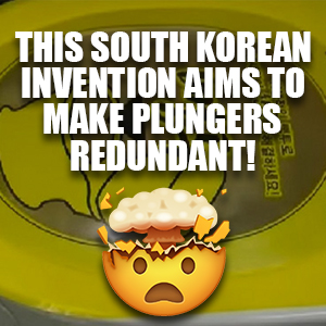This South Korean Invention Aims to Make Plungers Redundant