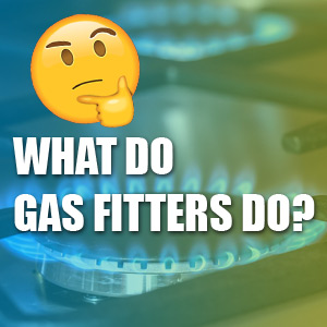 What Do Gas Fitters Do?