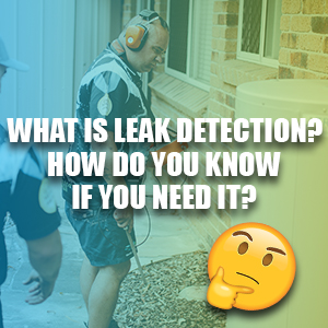 What Is Leak Detection? How Do You Know If You Need It?