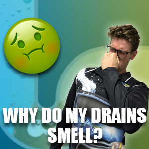 Why Do My Drains Smell?