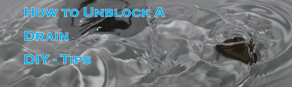 How To Unblock A Drain